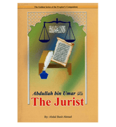 Abdullah bin Umar (R)( The Jurist)The Golden series Of the Prophet’s companions
